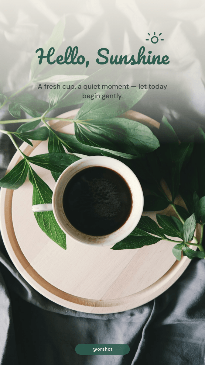 Good Morning Coffee Story template in Orshot