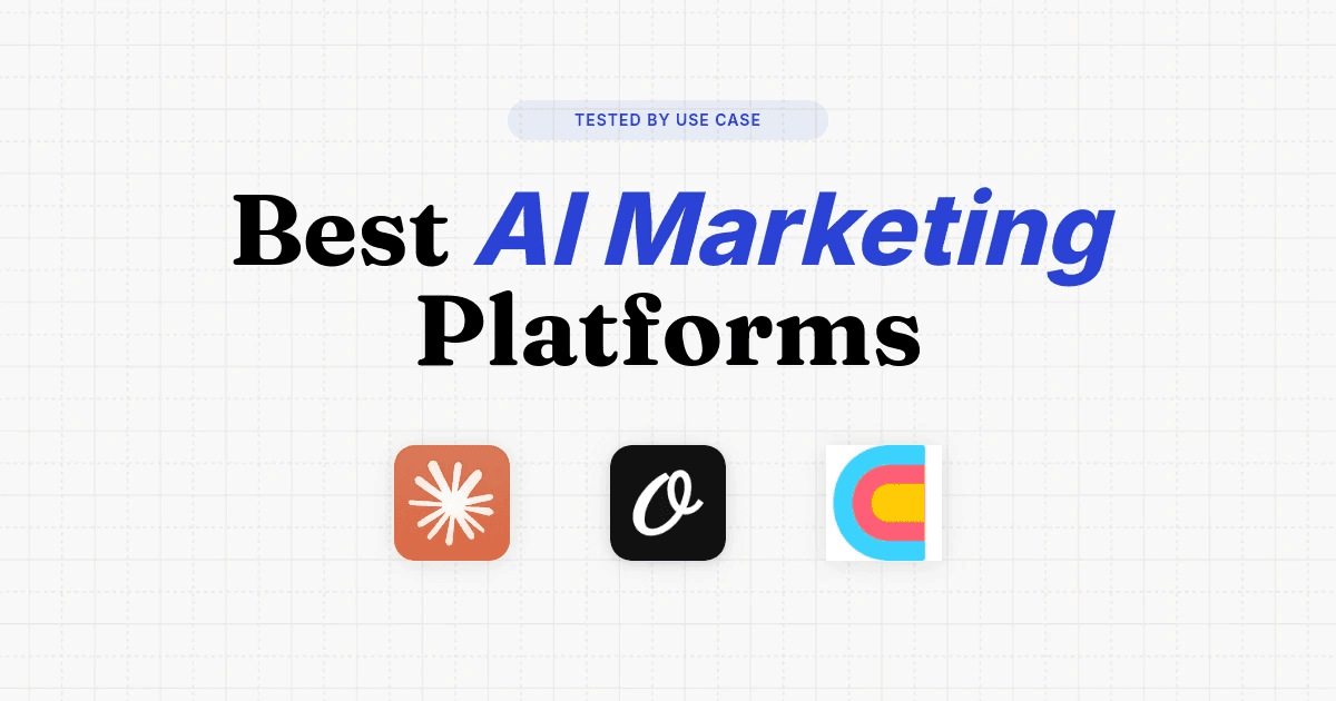 12 Best AI Marketing Platforms in 2026 (Tested by Use Case)