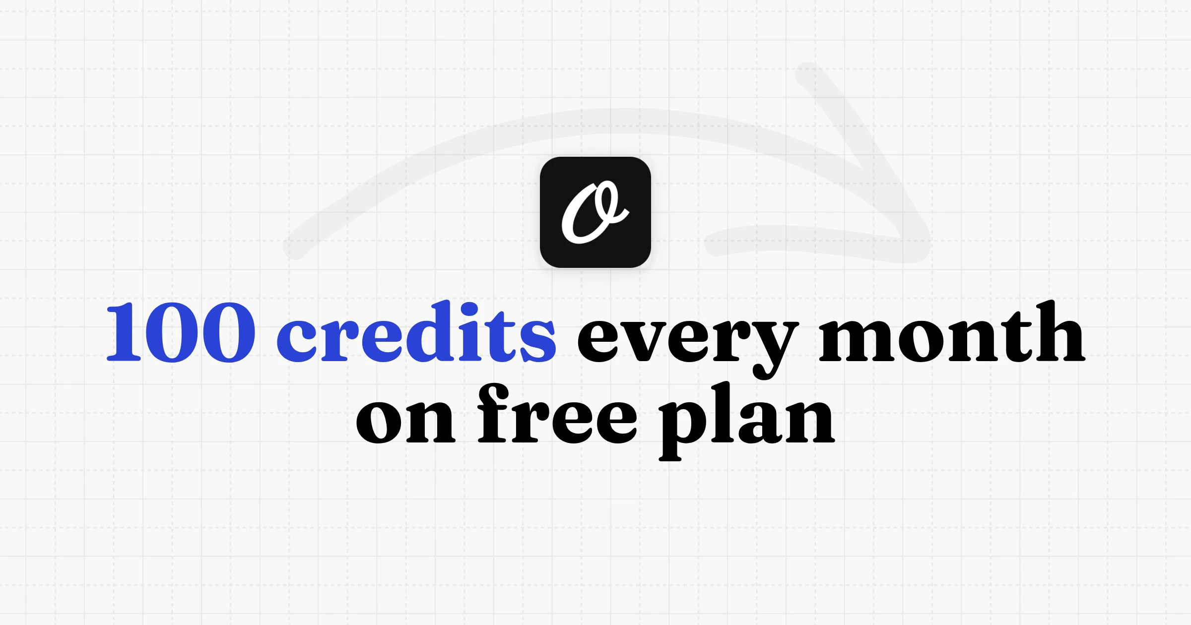 The free plan now gives you 100 credits every month