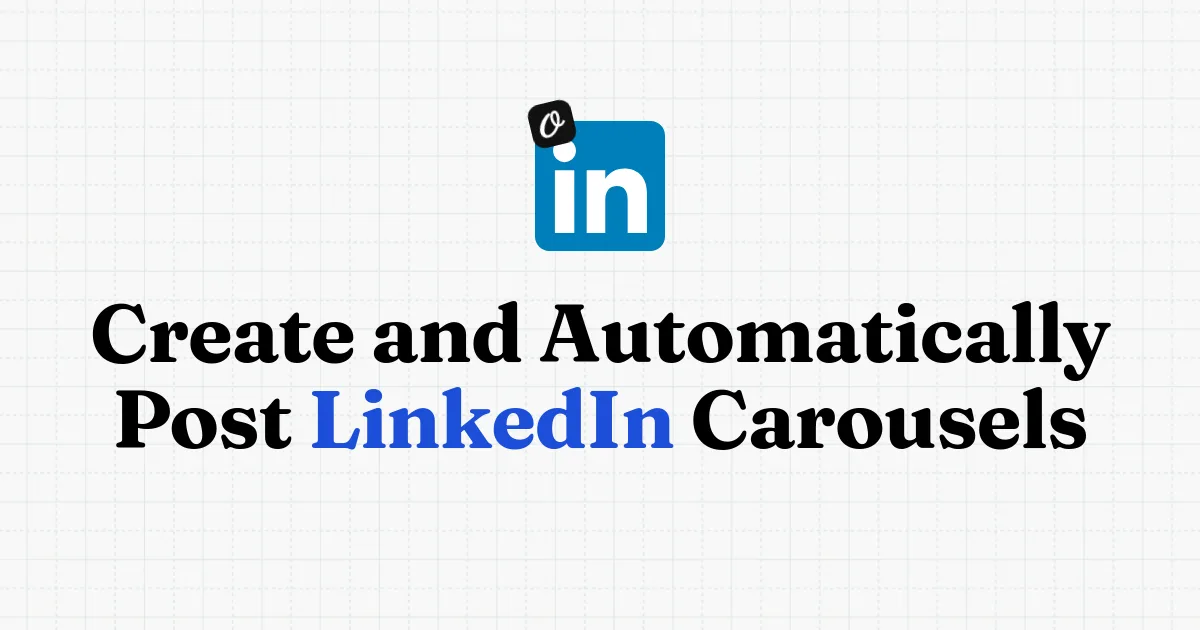 How to Create and Automatically Post LinkedIn Carousels