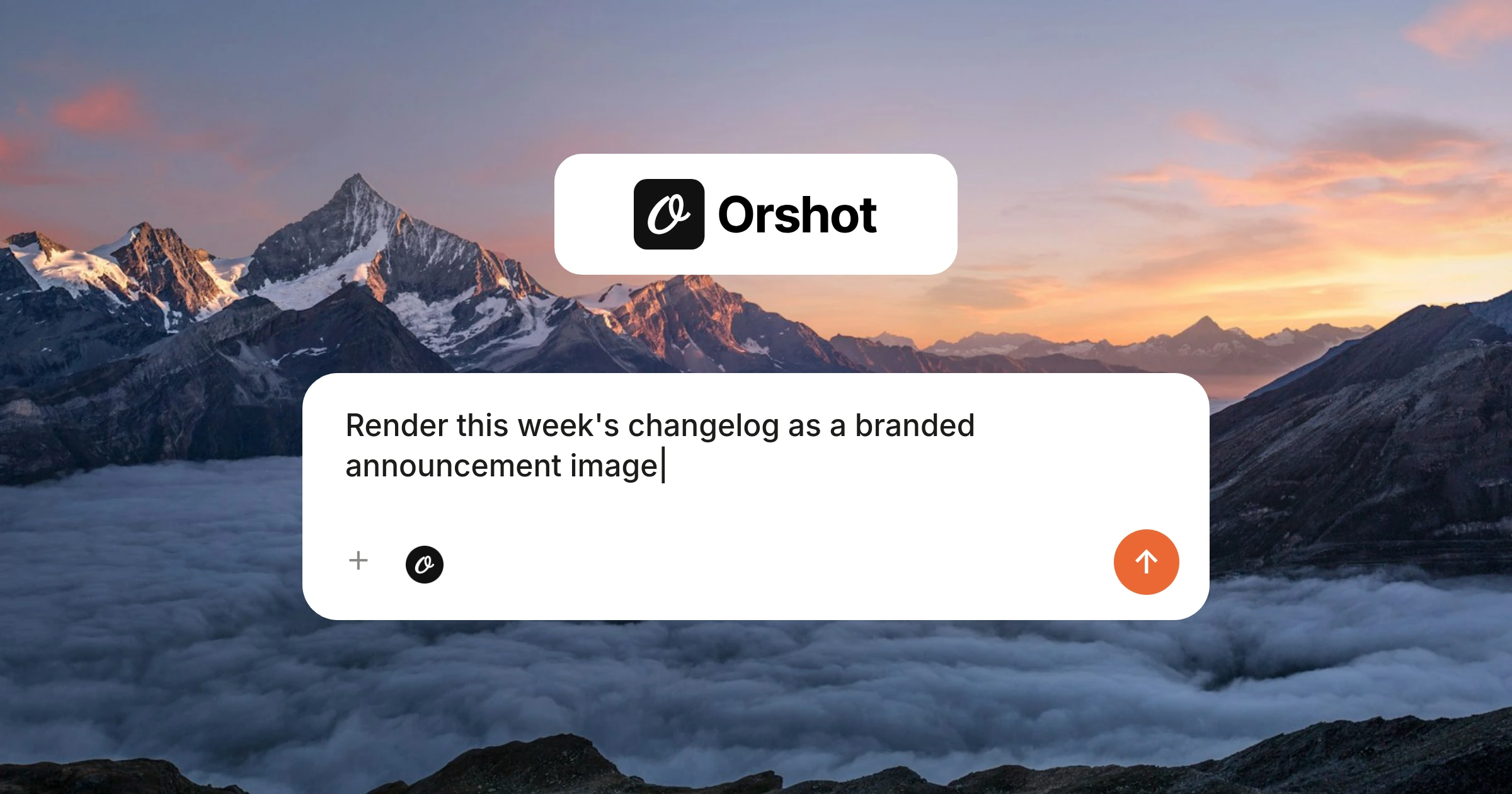 Orshot MCP feature image — chat composer asking to render the weekly changelog as a branded announcement image